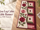 Rose Log Cabin Table Runner Pattern with Free PDF